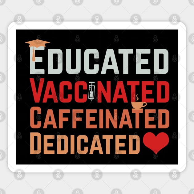 educated vaccinated caffeinated dedicated Magnet by sadieillust